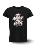 T-shirt - No Asteroidi No Gain