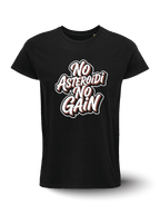 T-shirt - No Asteroidi No Gain