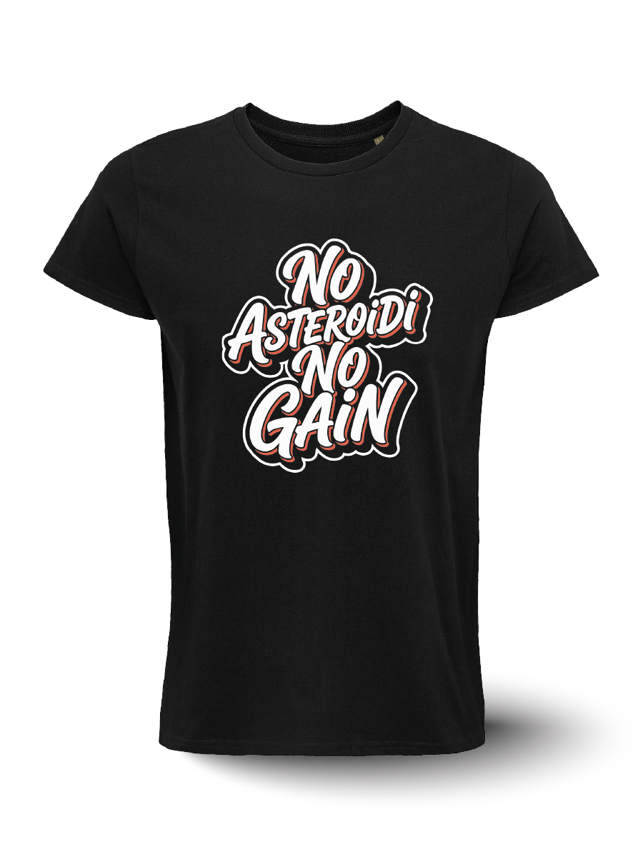 T-shirt - No Asteroidi No Gain