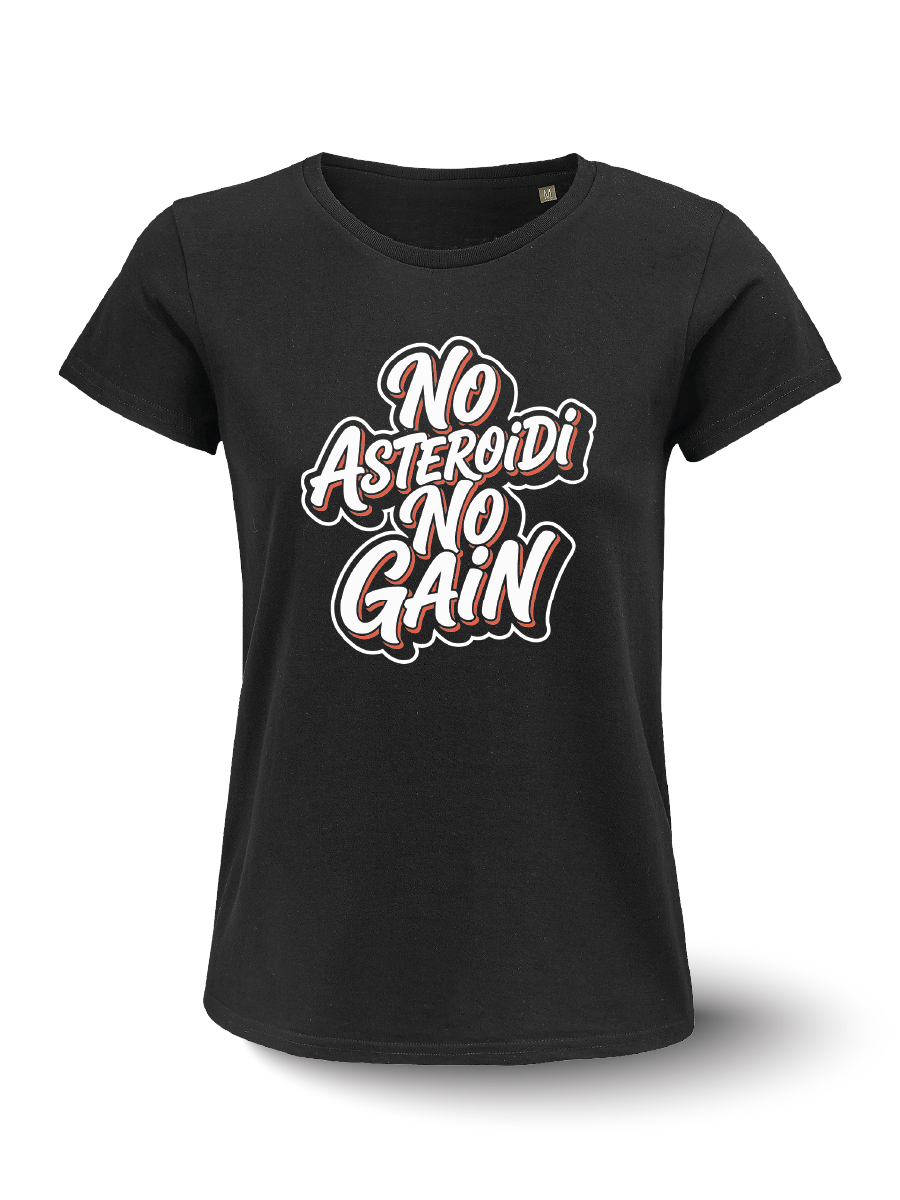 T-shirt - No Asteroidi No Gain